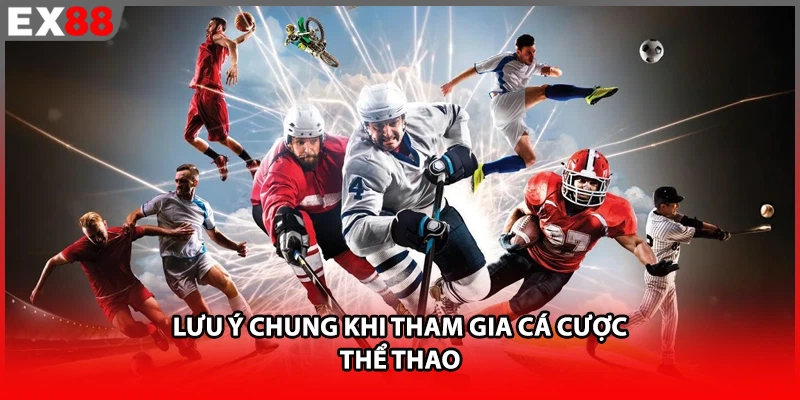 Lưu ý chung khi tham gia cá cược thể thao