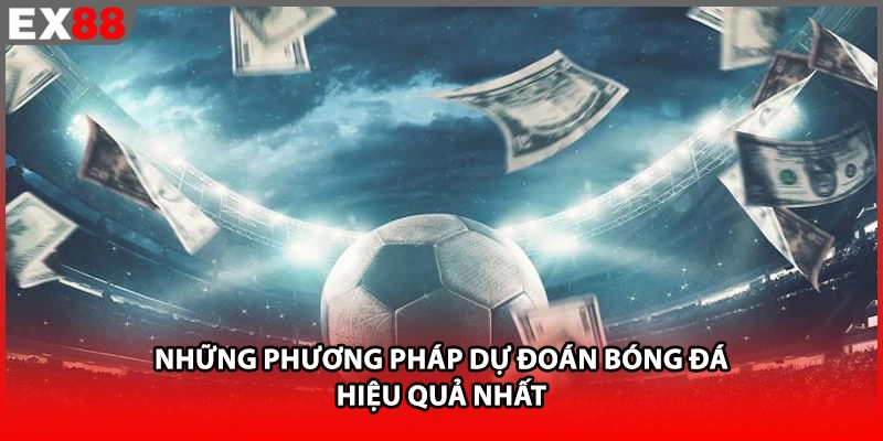 Những phương pháp dự đoán bóng đá hiệu quả nhất