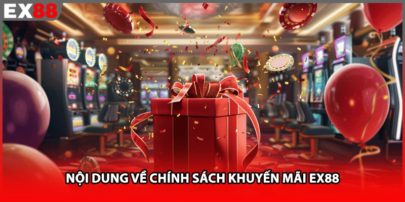 Nội dung về chính sách khuyến mãi EX88